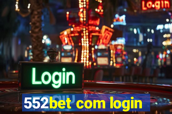 552bet com login